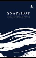 Snapshot: A collection of Flash fictions
