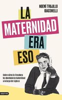 La maternidad era eso: Sobre como la literatura ha abordado la maternidad a lo largo del siglo xx