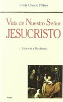 Vida de Nuestro Senor Jesucristo. I. Infancia y Bautismo (Biografias y Testimonios) (Spanish Edition)