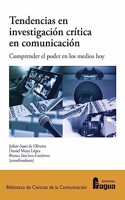 Tendencias en investigacion critica en comunicacion. Comprender el poder en los medios hoy.