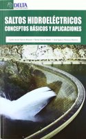 Saltos hidroelectricos: conceptos basicos y aplicadores (Spanish Edition)