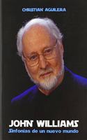 John Williams: Sinfonias de un nuevo mundo