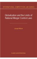 Globalization and the Limits of National Merger Control Laws (International Competition Law Series Volume 10)