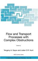 Flow and Transport Processes with Complex Obstructions: (English)