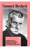 Intertexts in Beckett's Work Et/Ou Intertextes de L'Oeuvre de Beckett