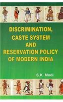 Discrimination Caste System and Reservation Policy of Modern India