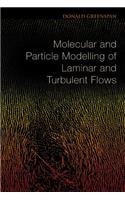 Molecular And Particle Modelling Of Laminar And Turbulent Flows: (English)