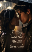 Falling into the Mistlit Serenade
