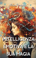 Intelligenza Emotiva E La Sua Magia