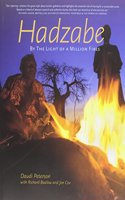 HADZABE:BY THE LIGHT OF A MILLION FIRES