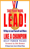Take Your Mark, Lead!