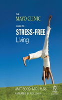 Mayo Clinic Guide to Stress-Free Living