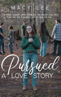 Pursued: A Love Story