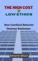 High Cost of Low Ethics