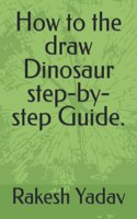 How to the draw Dinosaur step-by-step Guide.