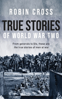 True Stories of World War Two