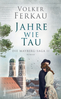 Jahre Wie Tau: Die Mayberg-Saga II