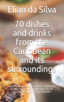 70 dishes and drinks from the Caribbean and its surroundings