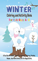 Winter Coloring and Activity Book for Kids Ages 4-8: A Fun Kid Workbook Game For Learning, Coloring, Puzzles, Mazes, And More! Great Gift for Boys & Girls