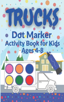 Trucks Dot Marker Activity Book for Kids Ages 4-8: Do a Dot Coloring Book - Vehicles Cars Tractors Diggers Dumpers Cranes - Creative Paint for Toddlers - Fun Gift for Preschoolers