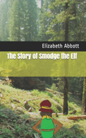 The Story of Smodge the Elf: (The Woodland Elves)