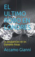 El Ultimo Robo En Londres: La desaparicion de los Diamante Rosas