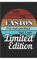 YES IM Easton Im not perfect but i am Limited Edition