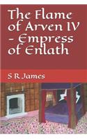 The Flame of Arven IV - Empress of Enlath