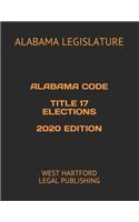 Alabama Code Title 17 Elections 2020 Edition: West Hartford Legal Publishing
