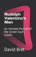 Rudolph Valentino's Men