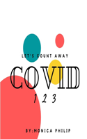 Let's Count Away Covid: 1,2,3(2 Covid in a Child's World)