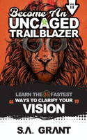 Become an Uncaged Trailblazer