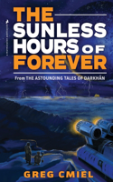 The Sunless Hours of Forever