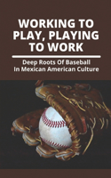 Working To Play, Playing To Work