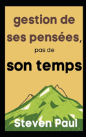 gestion de ses pensees, pas de son temps