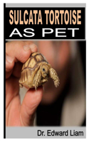 SULCATA TORTOISE AS PET
