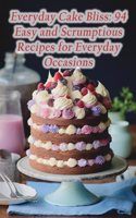 Everyday Cake Bliss