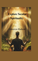 Explore Secular Spirituality