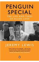 The Man Who Changed the Way We Read: The Story of Allen Lane and Penguin Books
