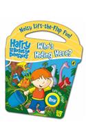 Harry and His Bucket Full of Dinosaurs: Who's Hiding Here? (Harry & His Bucketful Dinos/TV)