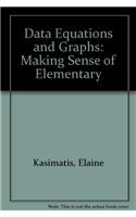 Data Equations and Graphs: Making Sense of Elementary