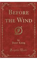 Before the Wind (Classic Reprint)