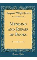 Mending and Repair of Books (Classic Reprint)