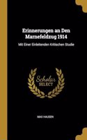 Erinnerungen an Den Marnefeldzug 1914