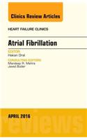 Atrial Fibrillation, an Issue of Heart Failure Clinics: (12 Clinics: Internal Medicine)