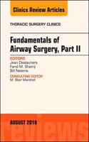Fundamentals of Airway Surgery, Part II, an Issue of Thoracic Surgery Clinics: Volume 28-3