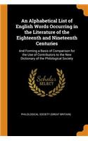 Alphabetical List of English Words Occurring in the Literature of the Eighteenth and Nineteenth Centuries