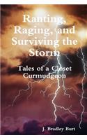 Ranting, Raging and Surviving the Storm