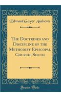 The Doctrines and Discipline of the Methodist Episcopal Church, South (Classic Reprint)