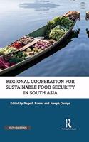 Regional Cooperation for Sustainable Food Security in South Asia